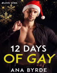 Ana Byrde — 12 Days of Gay (#Love Wins Book 5)