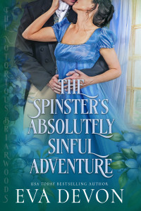 Eva Devon — The Spinster's Absolutely Sinful Adventure (The Notorious Briarwoods Book 5)