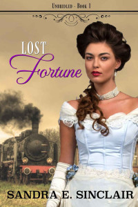Sandra E Sinclair — Lost Fortune (The Unbridled Series Book 1)