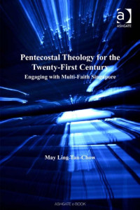 Tan-Chow, MayLing. — Pentecostal Theology for the Twenty-first Century