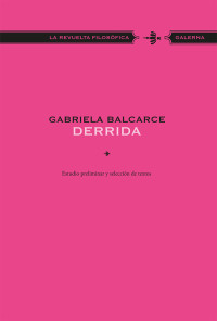 Gabriela Balcarce; — Derrida