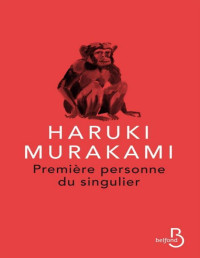 Haruki Murakami — Première personne du singulier