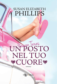 Susan E. Phillips — Heaven, Texas. Un posto nel tuo cuore (Chicago Stars) (Italian Edition)