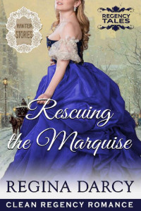 Regina Darcy — Rescuing the Marquise 