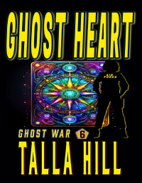 Hill, Talla — Ghost War 06 Ghost Heart