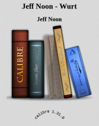 Jeff Noon — Jeff Noon - Wurt