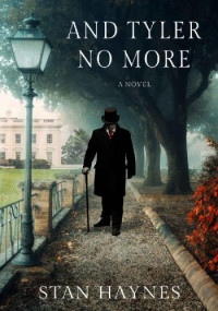 Stan Haynes — And Tyler No More: A Novel