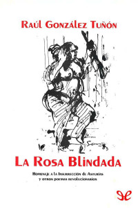 Raúl González Tuñón — La rosa blindada