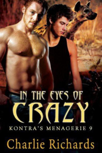 Charlie Richards — In the Eyes of Crazy (Kontra's Menagerie Book 09)