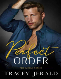 Tracey Jerald — Perfect Order: A Billionaire Stealth Romance (Midas Series Book 4)