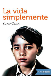 Oscar Castro — La Vida Simplemente