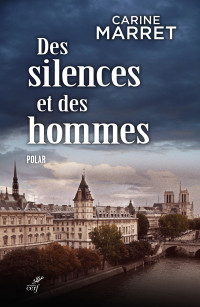 Carine Marret [Marret, Carine] — Des silences et des hommes