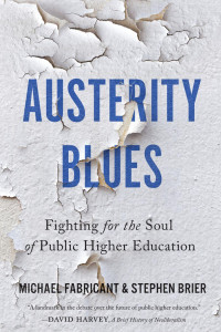 Michael Fabricant & Stephen Brier — Austerity Blues: Fighting for the Soul of Public Higher Education