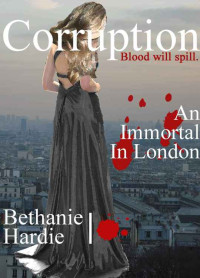 Hardie, Bethanie — An Immortal in London: Corruption
