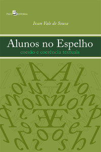 Ivan Vale de Sousa; — Alunos no espelho