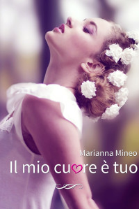 Marianna Mineo — Il mio cuore è tuo