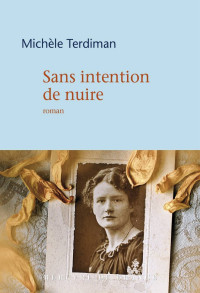 Michèle Terdiman-Pire [Terdiman, Michèle] — Sans intention de nuire