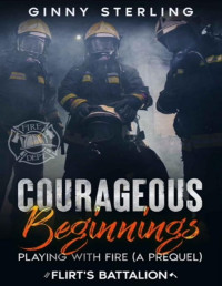 Ginny Sterling — Courageous Beginnings: Playing with Fire (A Prequel)
