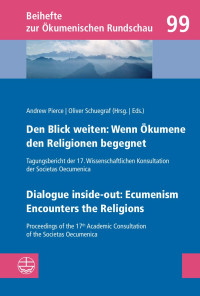 Oliver Schuegraf (Hrsg.), Andrew Pierce (Hrsg.) — Den Blick weiten_ Wenn Okumene den Religionen begegnet _ Dialogas Oecumenica