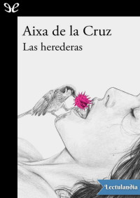 Aixa de la Cruz — Las herederas