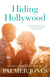 Palmer Jones [Jones, Palmer] — Hiding Hollywood: A Southern Kind of Love: Book One