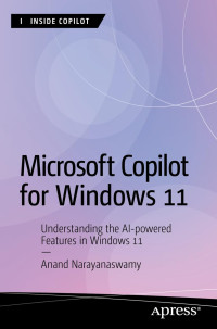 Anand Narayanaswamy — Microsoft Copilot for Windows 11: Understanding the AI-Powered Features in Windows 11