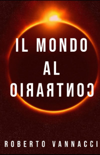 Roberto Vannacci — Il mondo al contrario