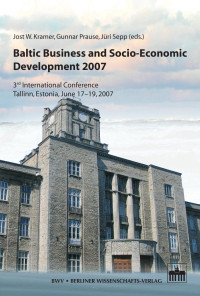 Kramer, Jost W. & Prause, Gunnar & Sepp, Jüri (eds.) — Baltic Business and Socio-Economic Development 2007