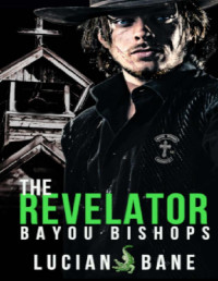 Lucian Bane — The Revelator: A Bayou Bishops MC