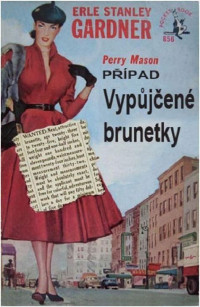 Gardner Erle Stanley — Případ vypůjčené brunetky