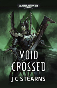 J C Stearns — Void Crossed