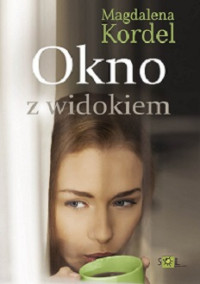 Magdalena Kordel — Okno z Widokiem