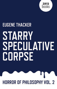 Eugene Thacker — Starry Speculative Corpse