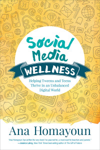 Ana Homayoun; — Social Media Wellness