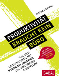  Teresa Hertwig — Produktivität braucht kein Büro