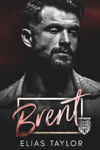 Elias Taylor — Brent: An MC Romance (Heavy Hogs Book 4)