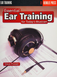 Prosser, Steve — Essential ear training for the contemporary musician