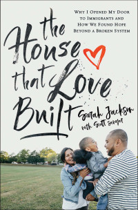 Sarah Jackson;Scott Sawyer; — The House That Love Built