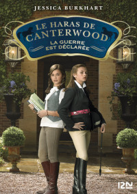 Jessica BURKHART — Le haras de Canterwood - tome 2 : La guerre est déclarée