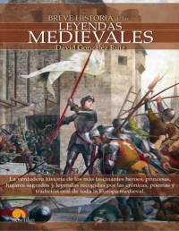 Ruiz, David González — Breve historia de las leyendas medievales (Spanish Edition)