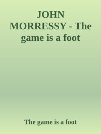 John Morressy — The game is a foot