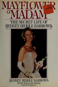 Sydney Biddle Barrows — Mayflower Madam: The Secret Life of Sydney Biddle Barrows