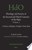 Josef van Ess — Theology and Society in the Second and Third Centuries of the Hijra. Volume 3