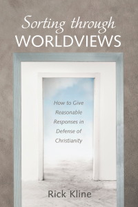 Rick Kline; — Sorting Through Worldviews