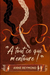 Anne Reymond — "A tout ce qui m'entoure!"