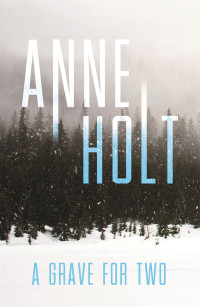 Anne Holt — A Grave for Two