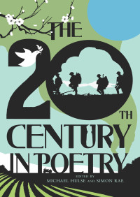 Edited by Michael Hulse & Simon Rae — The 20th Century in Poetry