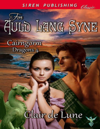 Clair de Lune — For Auld Lang Syne [Cairngorm Dragons 4] (Siren Publishing Classic)