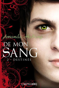 Amanda Hocking - De mon sang - 2 — Destinés