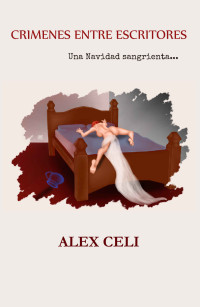 Alex Celi — Crimenes entre escritores: Una Navidad sangrienta